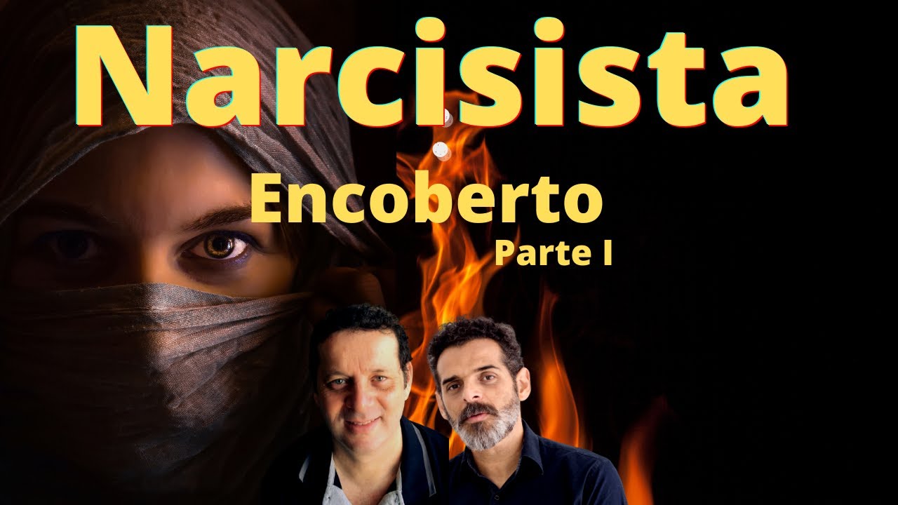 Narcisista Encoberto - Parte I