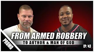 From Armed Robbery to Author & Man of God | Darryl Austin | EP 43 | Promo