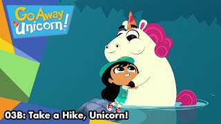 Go Away Unicorn! | Season 1 | Episode 3B | Take a Hike, Unicorn!