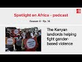 Spotlight on Africa: The Kenyan landlords helping fight gender-based violence • RFI English