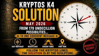The Kryptos K4 Deterministic Solution - May 2026