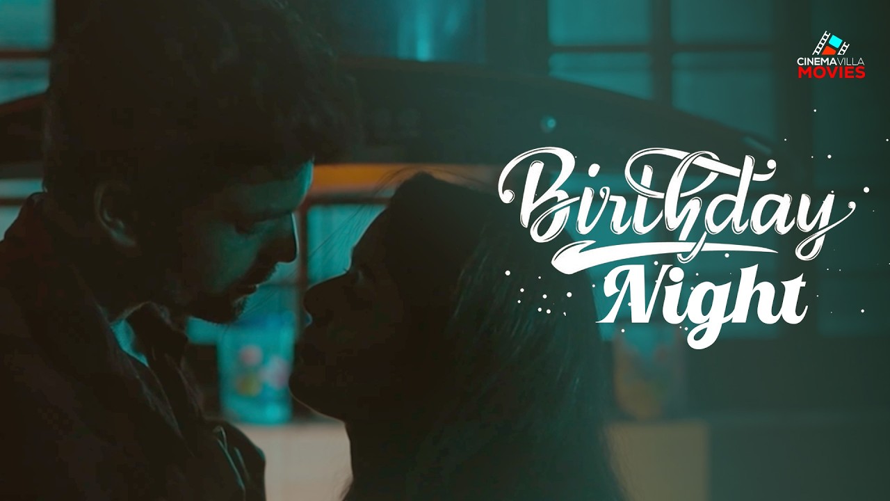 Birthday Night | Malayalam Short Film | Romantic Malayalam Short Film | Latest Short Film