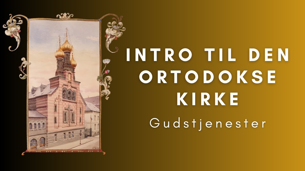 Godt at vide inden man kommer til en ortodoks gudstjeneste