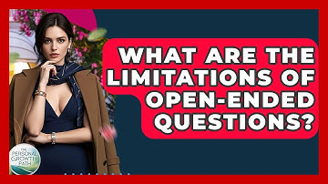 What Are The Limitations Of Open-Ended Questions? - The Personal Growth Path