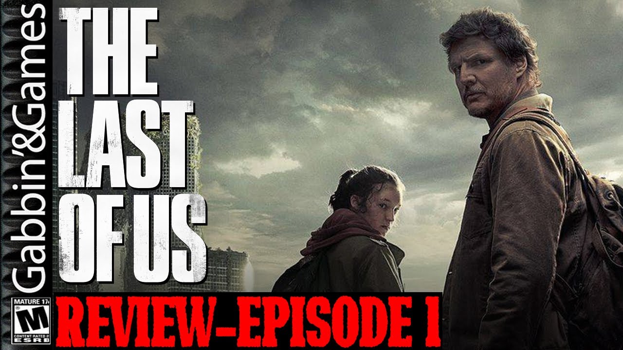 The Last of Us - Episode 1 Review 