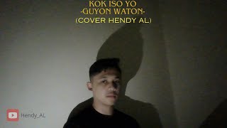 KOK ISO YO-GUYON WATON(cover hendy AL)