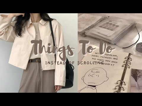 🤎🌻🤍Things to do instead of Scrolling down🤍🌻🤎
