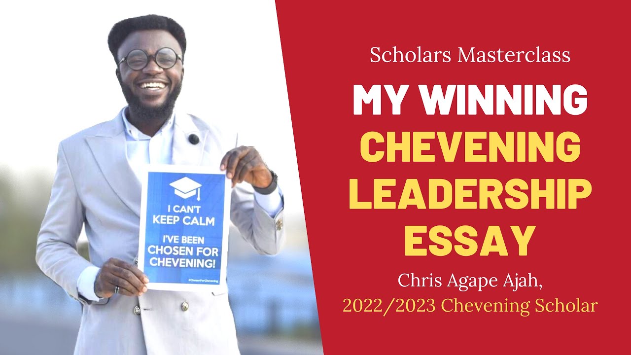 Chevening Leadership Essay Taught by Chris Agape 2022/2023 Scholar