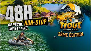 48H NON STOP de pêche de la truite (jour et nuit) - Trout48H 3ème édition !