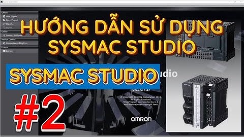 Hướng dẫn sử dụng phần mềm Sysmac Studio lập trình PLC Omron NX1P2 NX102