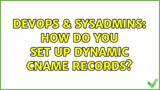 Celebrity DevOps & SysAdmins: How do you set up dynamic cname records? (2 Solutions!!) Profile