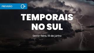 Previsão do tempo: frente fria provoca temporais no Sul e chuva volta a SP 19/06/2026