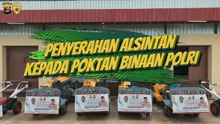 PENYERAHAN ALSINTAN KEPADA POKTAN BINAAN POLRI
