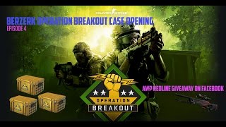 BerZerK CS:GO - Operation Breakout Case Opening - Episode 4