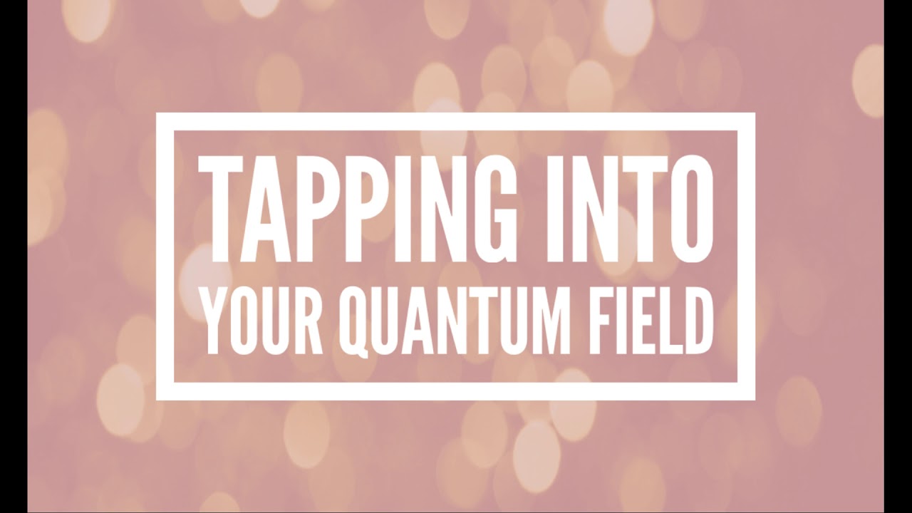Tapping into your quantum field