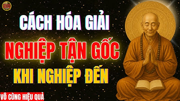 Cách Người Tu Tại Gia, Hóa Giải Nghiệp Tận Gốc Khi Nghiệp Đến  I Lục Tổ Huệ Năng