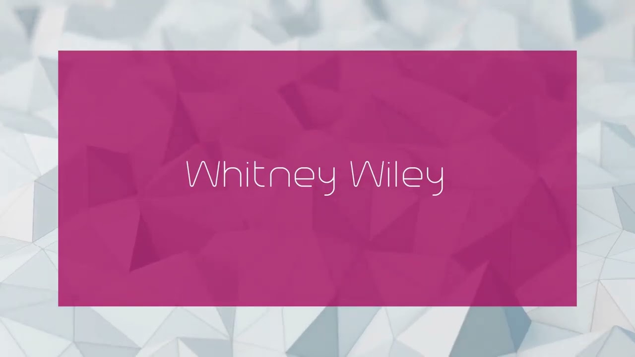Whitney Wiley - appearance