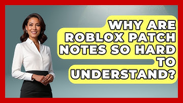 Why Are Roblox Patch Notes So Hard To Understand? - Open World Tycoons