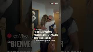 bienvenido Seor Vicepresidente Paloma Confirma A Oviedo