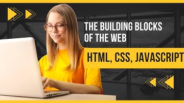 The Building Blocks of the Web !! An Overview of HTML, CSS, JavaScript, HTTP, and URLs