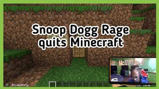 Snoop Dogg Rage Quits Minecraft