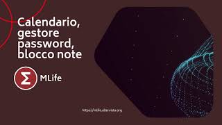 MLife: calendario, gestore password, blocco note. Un unico account a cui accedi da ogni dispositivo!