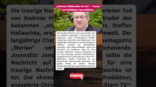 Beliebter Journalist Andreas Hallaschka (†63) gestorben – Bruder von Steffen