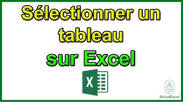 Comment sélectionner un tableau sur Excel