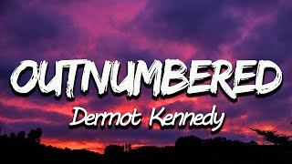 Dermot Kennedy - Outnumbered (Lyrics)