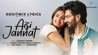 Aisi Jannat (LYRICS) - Laqshay Kapoor, Sonal Chauhan | Meet Bros, Youngveer | New Romantic Song 2025