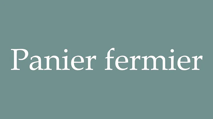 How to Pronounce ''Panier fermier'' (Farmer's basket) Correctly in French