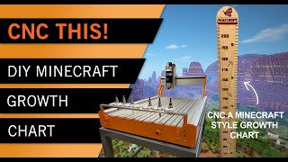 CNC This! Customized Growth Chart, Minecraft Edition!