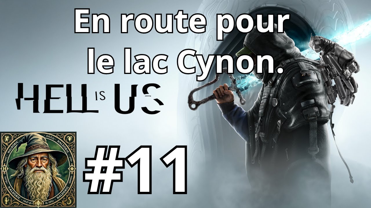 HELL IS US Let's play 11 En route pour le lac Cynon. Objets, énigmes, indices, ... 