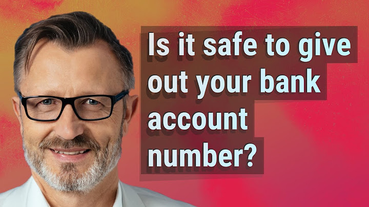 Is it safe to give out your bank account number?