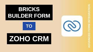 Bricks Builder Form to Zoho CRM Integration Tutorial | AFI