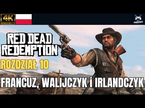 Red Dead Redemption PL – Francuz, Walijczyk i Irlandczyk | Rozdział 10 | PS5 Bez Komentarza