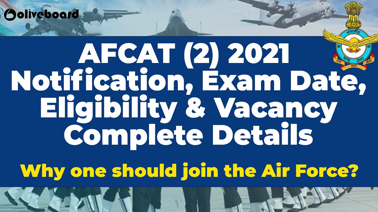 AFCAT (2) 2021 | Notification, Exam Date, Eligibility & Vacancy | All Important Information