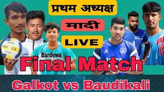 FINAL - Galkot VS BaudiKali || Madi Volleyball 2080 || mk baje live ||