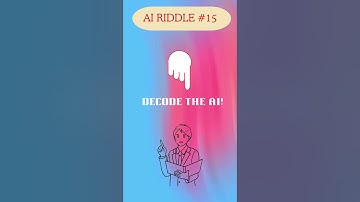 Can you Decode the AI Riddle ?  AI Riddle #15