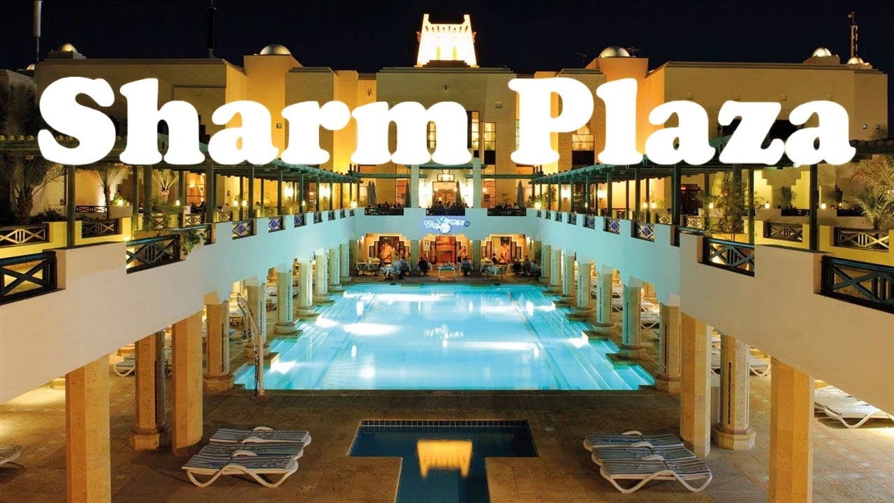 Отель Sharm Plaza, Шарм-эль-Шейх, Египет, 2025 год, 4K