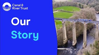 Canal & River Trust - Our Story