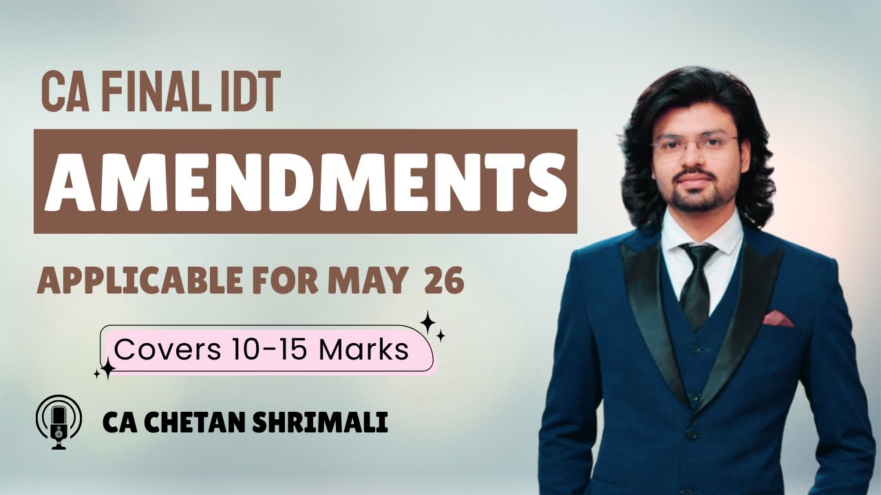 CA Final IDT Amendments for May 26 | CA Chetan Shrimali