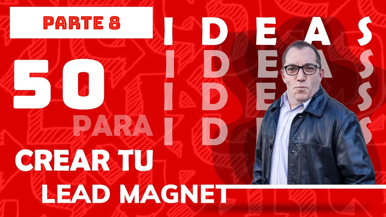 50 Ideas para crear tus Lead Magnets | Parte 8  |  email marketing |  lead generation