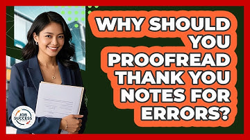 Why Should You Proofread Thank You Notes For Errors? - Job Success Network
