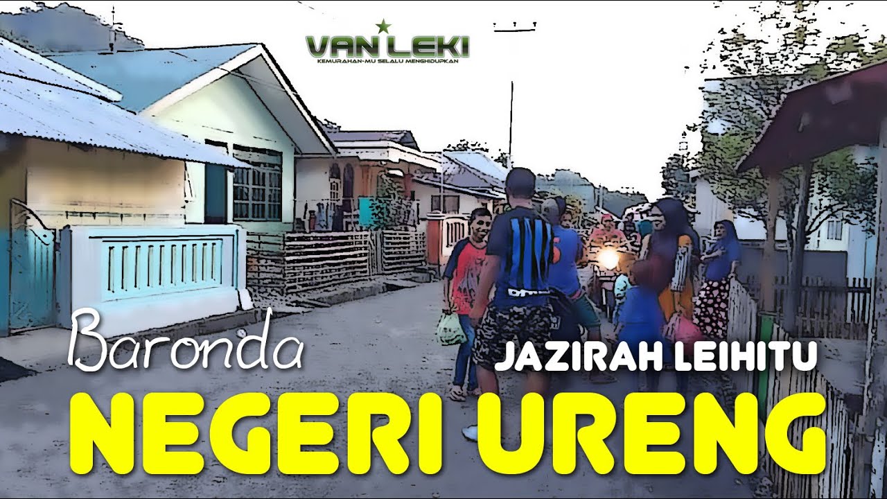 Explore Negeri Ureng - Jazirah Leihitu Kabupaten Maluku Tengah
