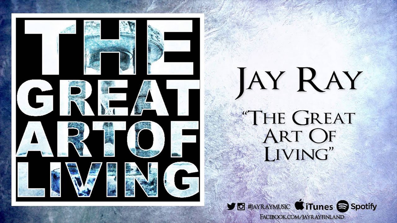 Jay Ray - The Great Art of Living