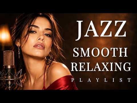 Relaxing Smooth Jazz 🎷 Soft Female Vocals for Cozy Evenings & Inner Peace (2 Hours)