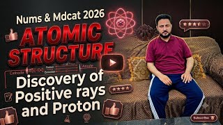 Lec No.1 Discovery of protons and positive rays || NUMS and MDCAT || Chapter Atomic Structure
