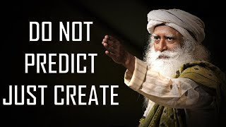 I Want you to Set a Goal, Predictions means an Insult to Humanity - Sadhguru