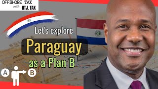 [ Offshore Tax ] Let's explore Paraguay as a Plan B